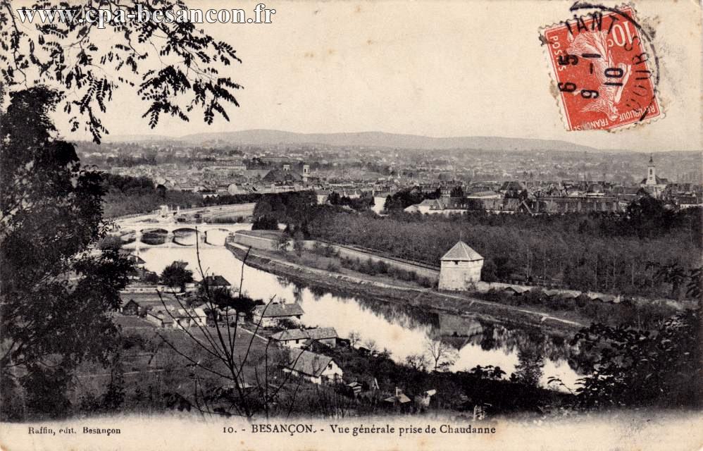 10. - BESANÇON. - Vue générale prise de Chaudanne